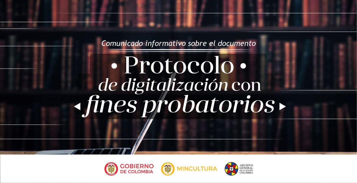 pronunciamiento del AGN frente al Protocolo de digitalización con fines probatorios