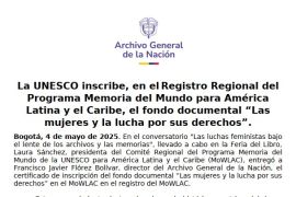 La UNESCO inscribe, en el Registro Regional del Programa Memoria del Mundo para América Latina y el Caribe, el fondo documental “Las mujeres y la lucha por sus derechos”.