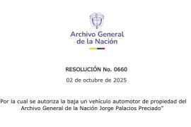 RESOLUCIÓN No. 0660 Por la cual se autoriza la baja un vehículo automotor de propiedad del  Archivo General de la Nación Jorge Palacios Preciado