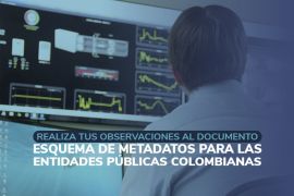 El Archivo General de la Nación invita a la ciudadanía a participar en la consulta del documento “Esquema de metadatos para las entidades públicas colombianas” 