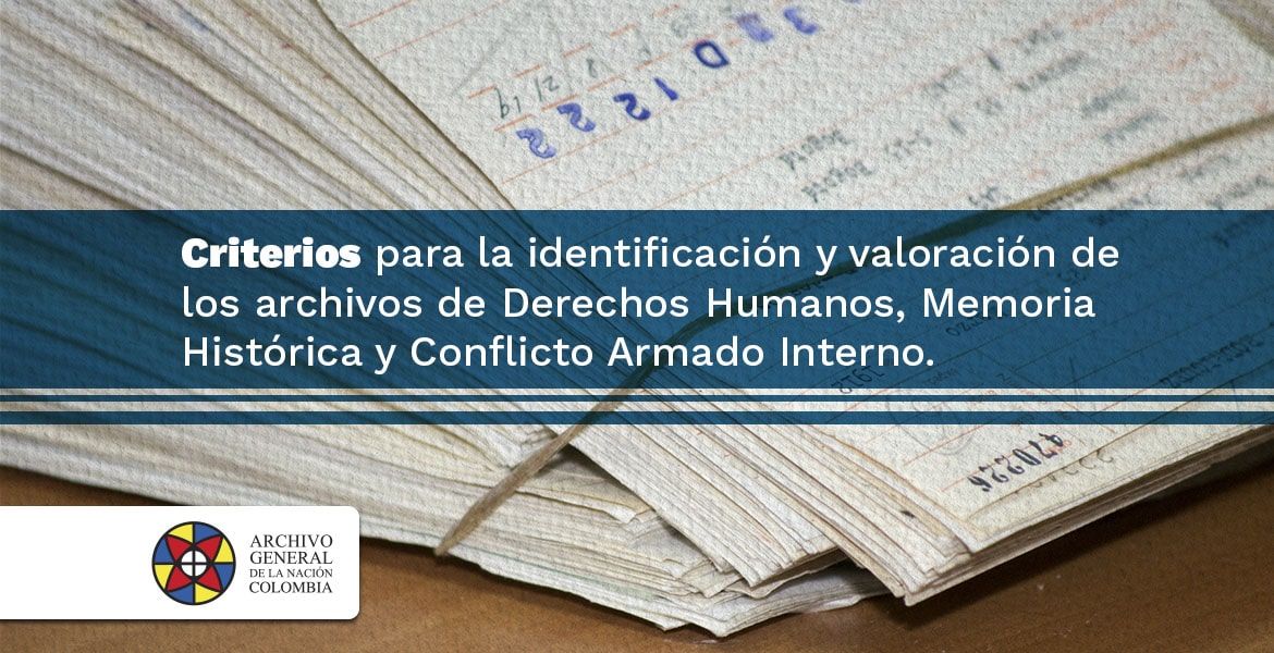 imagen capacitación autogestionable “Criterios para la identificación y la valoración de los archivos de Derechos Humanos, Memoria Histórica y Conflicto Armado Interno”