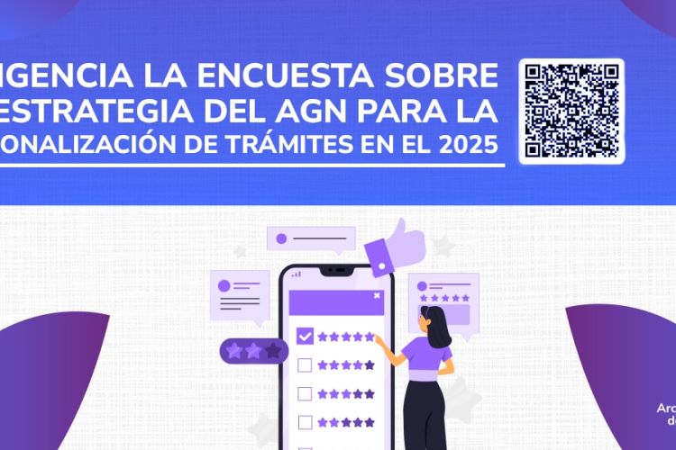 Encuesta sobre la estrategia del  Archivo General de la Nación para la racionalización de trámites en el 2025