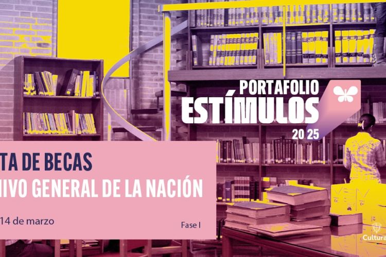 Abierta la convocatoria del AGN en el Portafolio Nacional de Estímulos 2025 – Fase I del Ministerio de las Culturas, las Artes y los Saberes