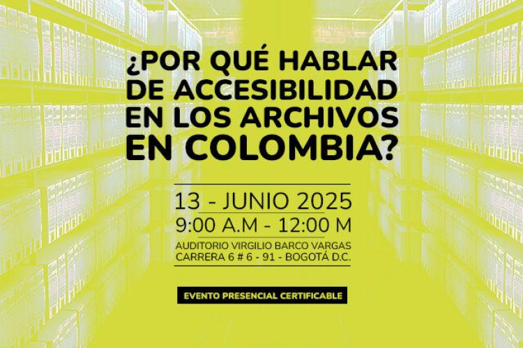 Conversatorio ¿Por qué hablar de accesibilidad en los archivos en Colombia?
