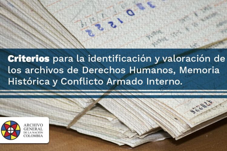 imagen capacitación autogestionable “Criterios para la identificación y la valoración de los archivos de Derechos Humanos, Memoria Histórica y Conflicto Armado Interno”