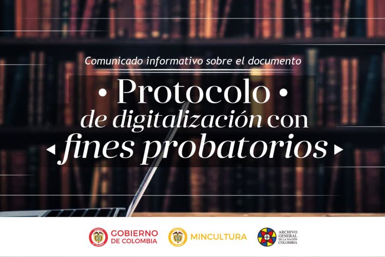 pronunciamiento del AGN frente al Protocolo de digitalización con fines probatorios
